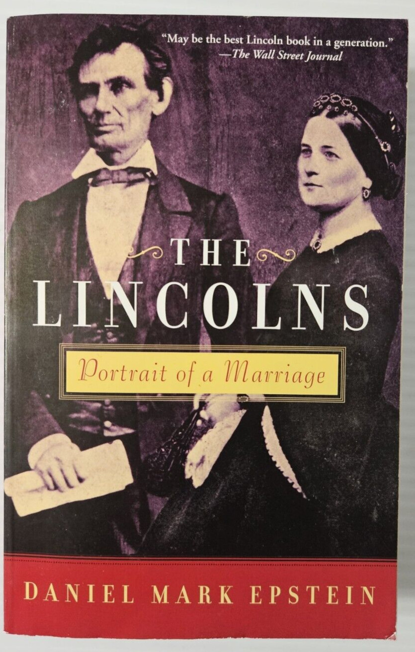 The Lincolns : Portrait of a Marriage by Daniel Mark Epstein 2009