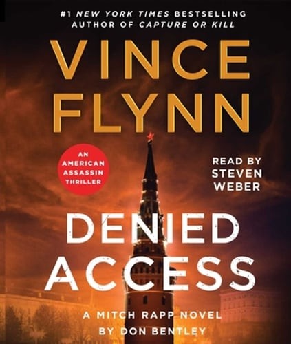 Denied Access: A Mitch Rapp Novel by Don Bentley by Vince Flynn: New Audiobook