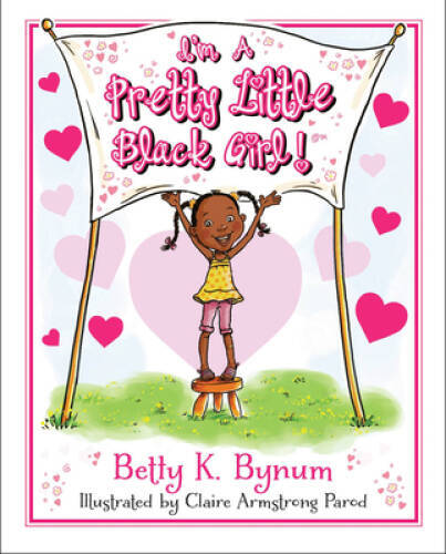 I’m a Pretty Little Black Girl! (I’m a Girl! Collection) — Hardcover — GOOD