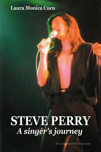 STEVE PERRY — A singer’s journey by Laura Monica Cucu: New