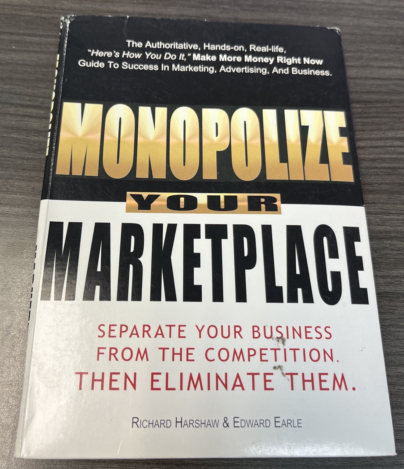 Monopolize Your Marketplace : Separate Your Business From the Competition. Then