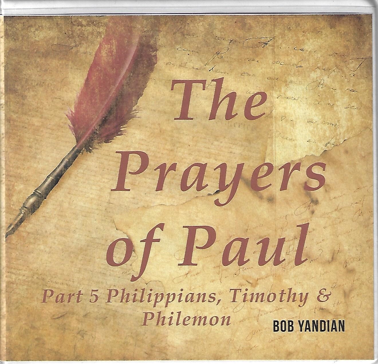 The Prayers of Paul — Part 5: Philippians, Timothy by Bob Yandian (CD, 3-Discs)