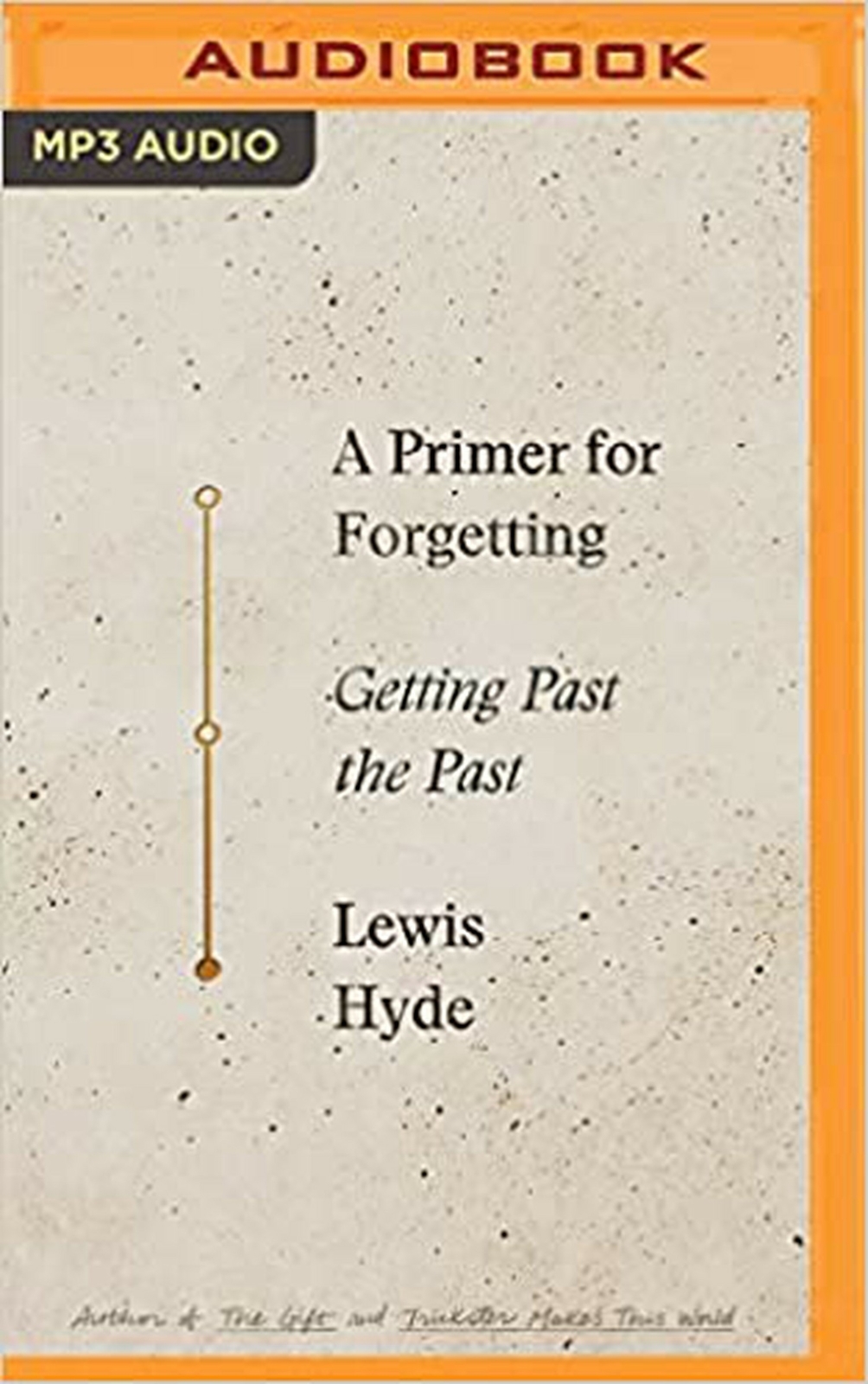 Primer For Forgetting, A [MP3 CD] Lewis Hyde and Jim Frangione