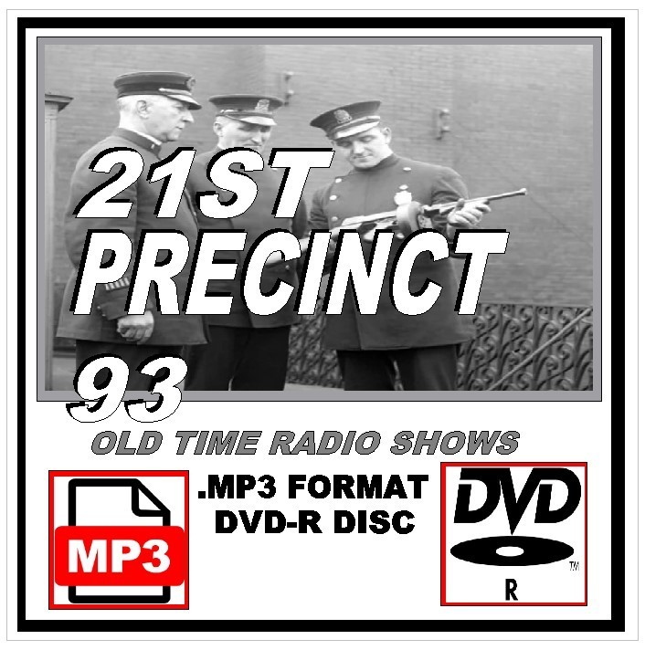 21ST PRECINCT 93 Unique Old Time Radio Programs .MP3 Format On DVD-R