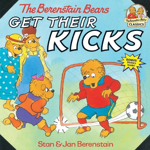 The Berenstain Bears Get Their Kicks … by Berenstain, Jan Paperback / softback
