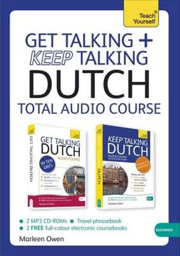 Get Talking and Keep Talking Dutch Total Audio Course: (Audio pack) The by Owen