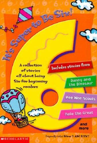 Now I am Six! A Collection of Stories All About Being Six for Beginning — GOOD