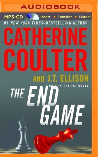 A Brit in the FBI Ser.: The End Game by J. T. Ellison and Catherine Coulter…