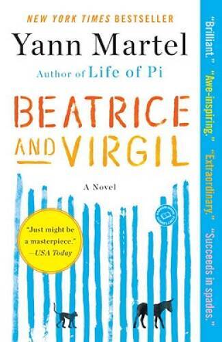 Beatrice and Virgil: A Novel — Paperback By Martel, Yann — GOOD