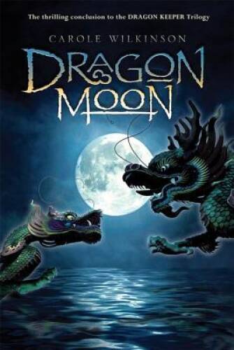 Dragon Moon (Dragon Keeper) — Paperback By Wilkinson, Carole — ACCEPTABLE