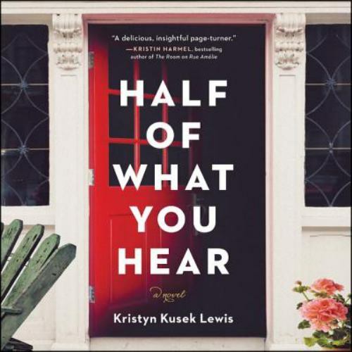 Half of What You Hear: A Novel (AUDIO CD)