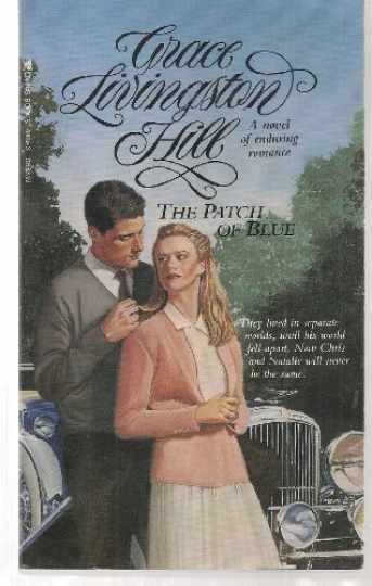 The Patch of Blue (Grace — Paperback, by Hill Grace Livingston — Very Good x