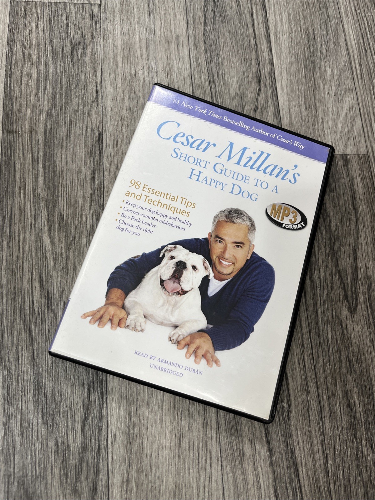 Cesar Millan’s Short Guide to a Happy Dog : 98 Essential Tips and Techniques by