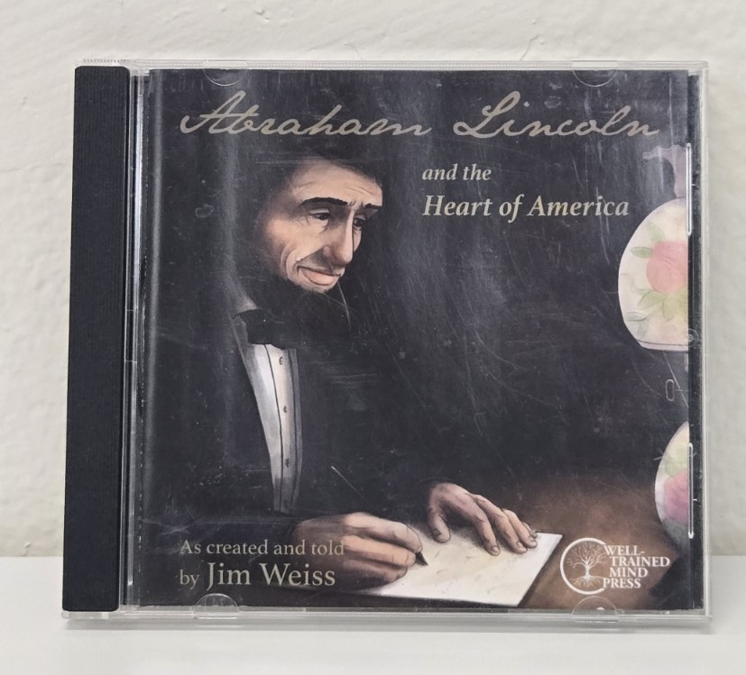Abraham Lincoln and the Heart of America By Jim Weiss CD Homeschool Curriculum