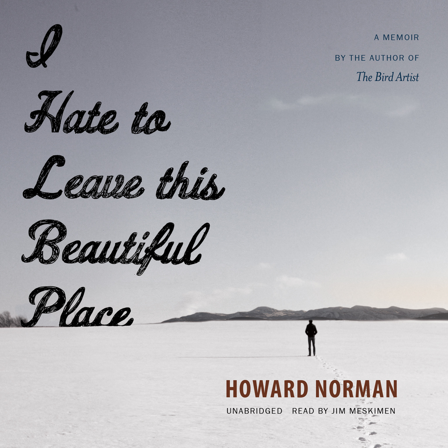 I Hate to Leave This Beautiful Place by Howard Norman 2013 Unabridged CD 9781482
