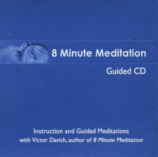 Victor Davich: 8 Minute Meditation AUDIO CD guided relaxation 8 week program!
