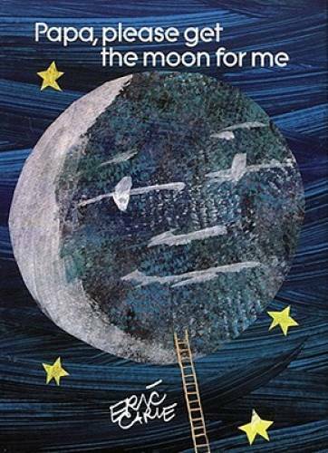 Papa, Please Get the Moon for Me: Miniature Edition (The World of Eric Ca — GOOD