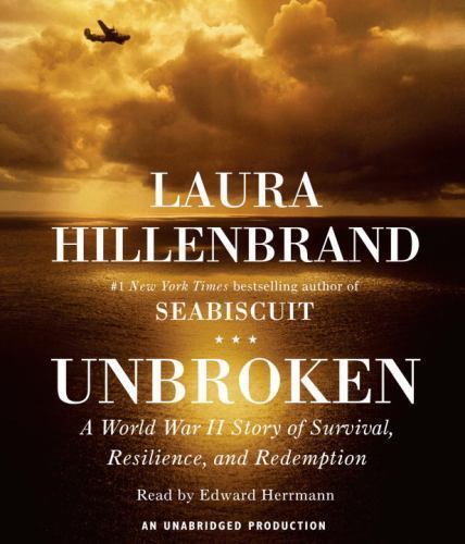 Unbroken : A World War II Story of Survival, Resilience, and Redemption by Laura