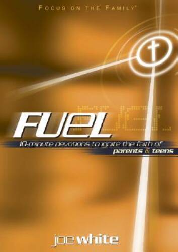 Fuel: Devotions to Ignite the Faith of Parents and Teens (Focus on t — VERY GOOD