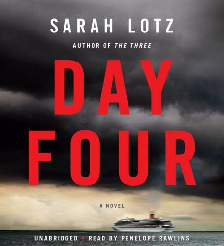 Day Four: A Novel [Audio CD] Lotz, Sarah and Rawlins, Penelope