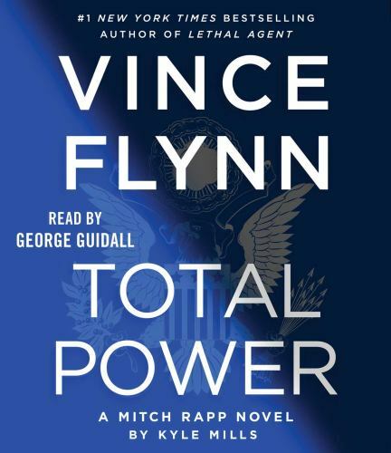 A Mitch Rapp Novel Ser.: Total Power by Kyle Mills and Vince Flynn (2020,…