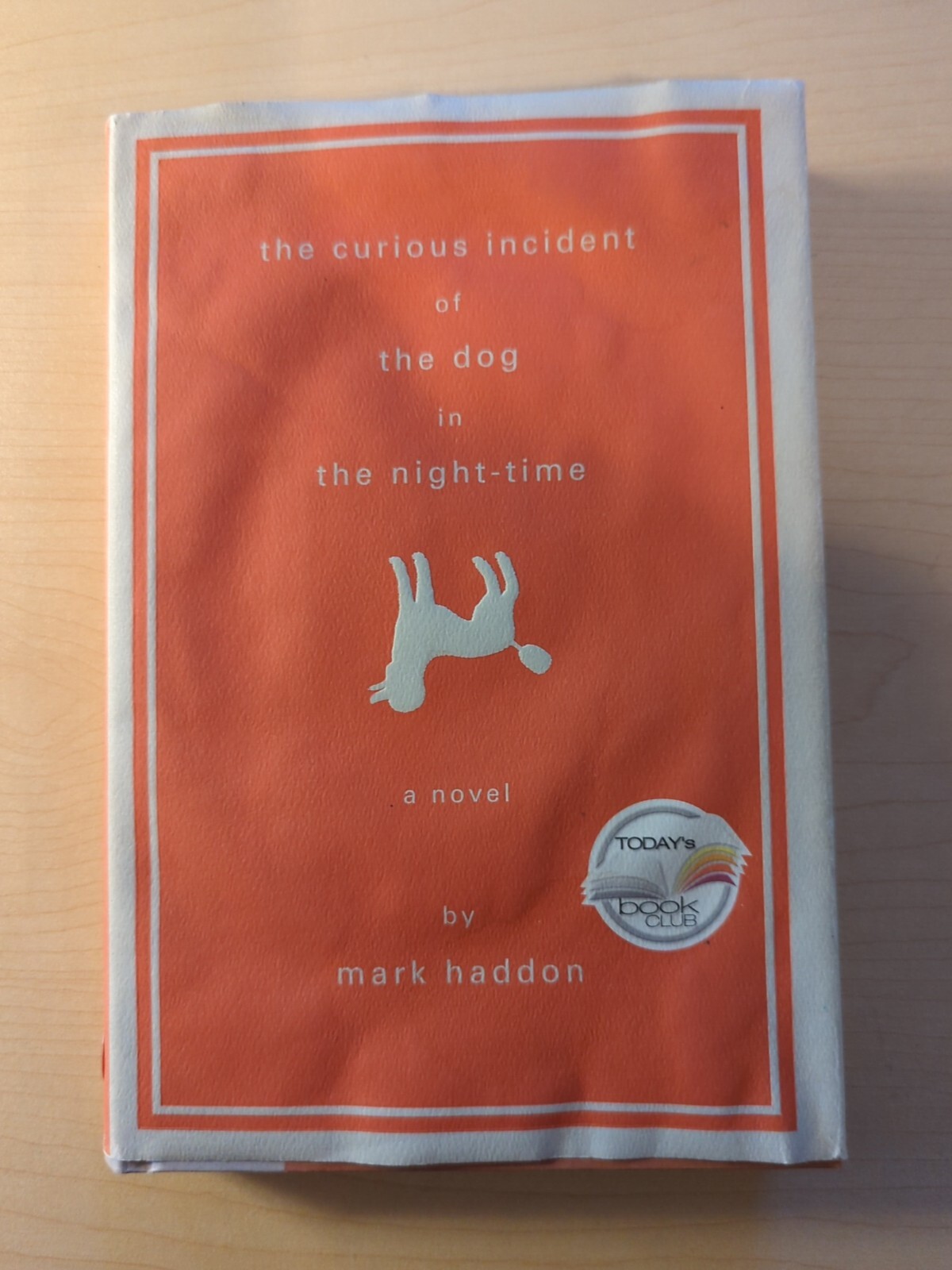 The Curious Incident of the Dog in the Night-Time : A Novel by Mark Haddon…