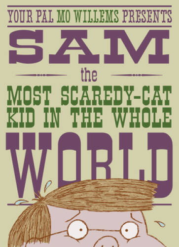 Sam, the Most Scaredy-cat Kid in the Whole World: A Leonardo, the T — ACCEPTABLE