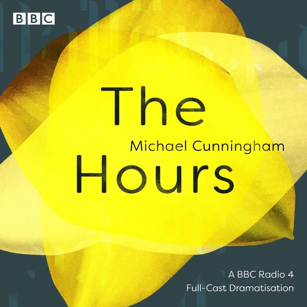 The Hours: A BBC Radio 4 full-cast dramatisation by Michael Cunningham (English)