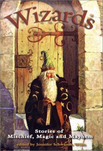 Wizards : Stories of Mischief, Magic and Mayhem (2001, Paperback)