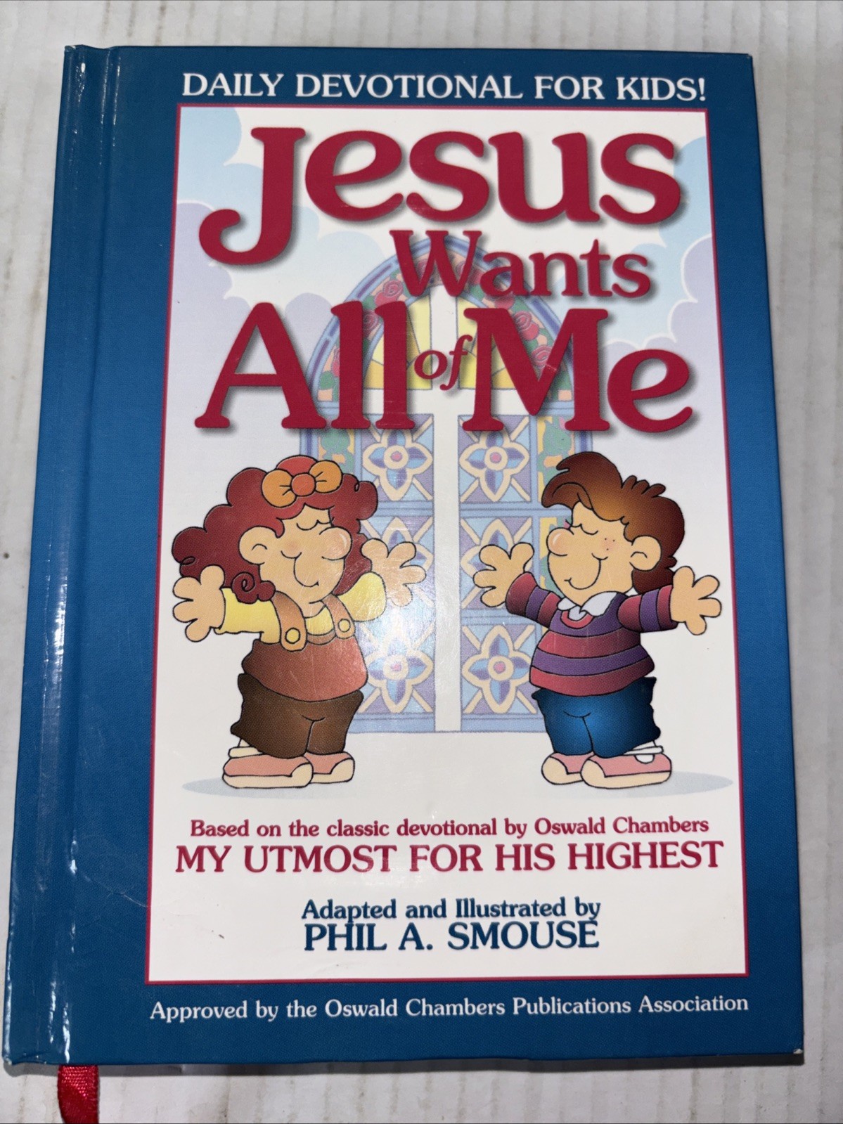 Jesus Wants All of Me: Based on the Classic Devotional-Oswald Chambers VG+ HC