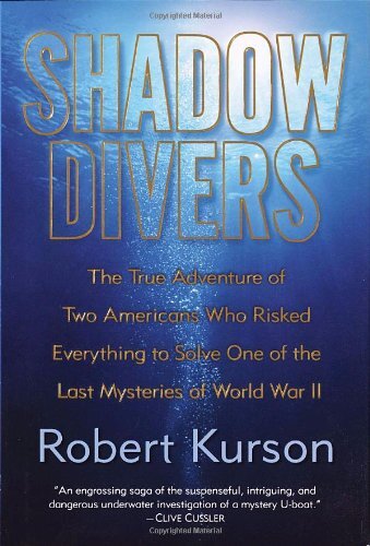 Shadow Divers: The True Adventure of…, Kurson, Robert