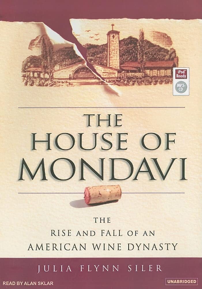 The House of Mondavi: The Rise and Fall of an American Wine Dynasty (MP3 CD)