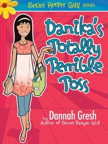 True Girl Fiction Ser.: Danika’s Totally Terrible Toss by Dannah Gresh (2008,…