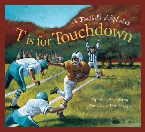 T is for Touchdown: A Football Alphabet (Sleeping Bear Press Alphabet — GOOD