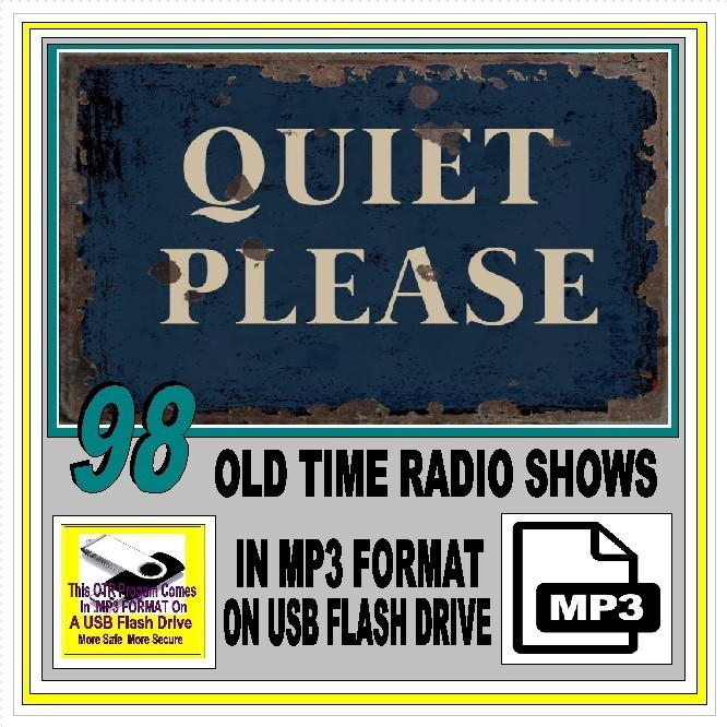 QUIET PLEASE ! 98 Choice Oldtime Radio Shows In MP3 Format On USB Flash Drive