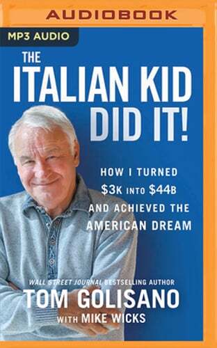 The Italian Kid Did It: How I Turned $3k Into $44b and Achieved the American