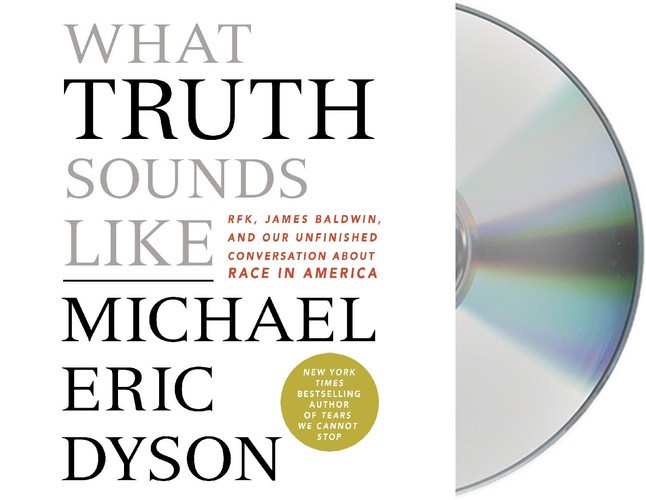 What Truth Sounds Like: Robert F. Kennedy, James Baldwin, and … (Audio CD)