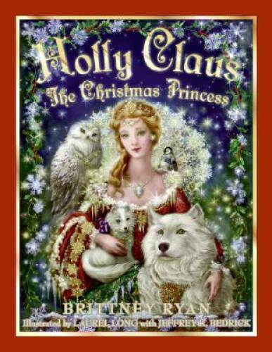 Holly Claus: The Christmas Princess (Julie Andrews Collection) — GOOD