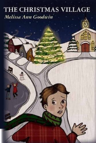 The Christmas Village — Paperback By Goodwin, Ms Melissa Ann — GOOD