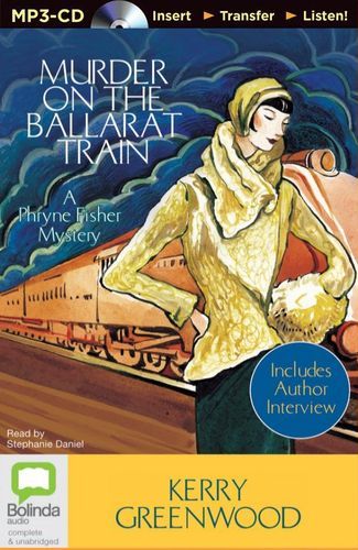 Kerry GREENWOOD / [Phryne Fisher 03] MURDER on the BALLARAT TRAIN [ Audiobook ]