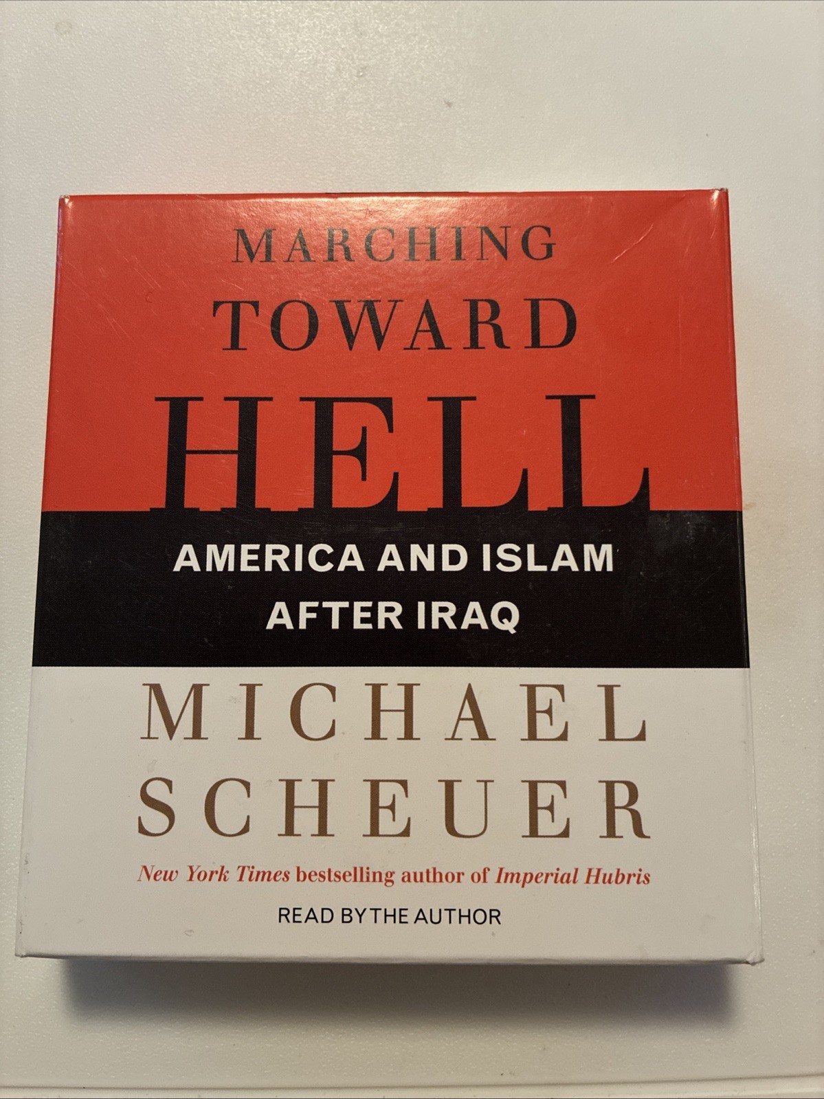 Marching Toward Hell — America And Islam After Iraq — Michael Scheuer — 5 CDs
