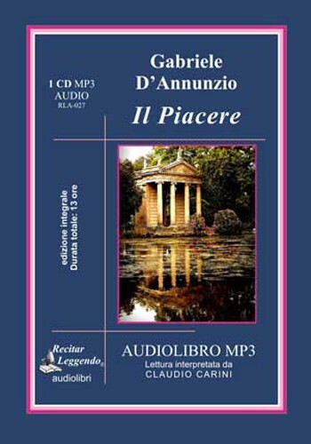 Gabriele D’Annunzio — Il Piacere (Italian Language Audiobook) 13 hours run time