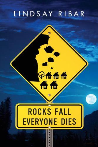 Rocks Fall, Everyone Dies by Ribar, Lindsay in Used — Like New