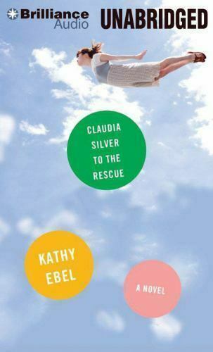 Claudia Silver to the Rescue, Kathy Ebel, 2013 CD Unabridged Audio BK Free Ship!