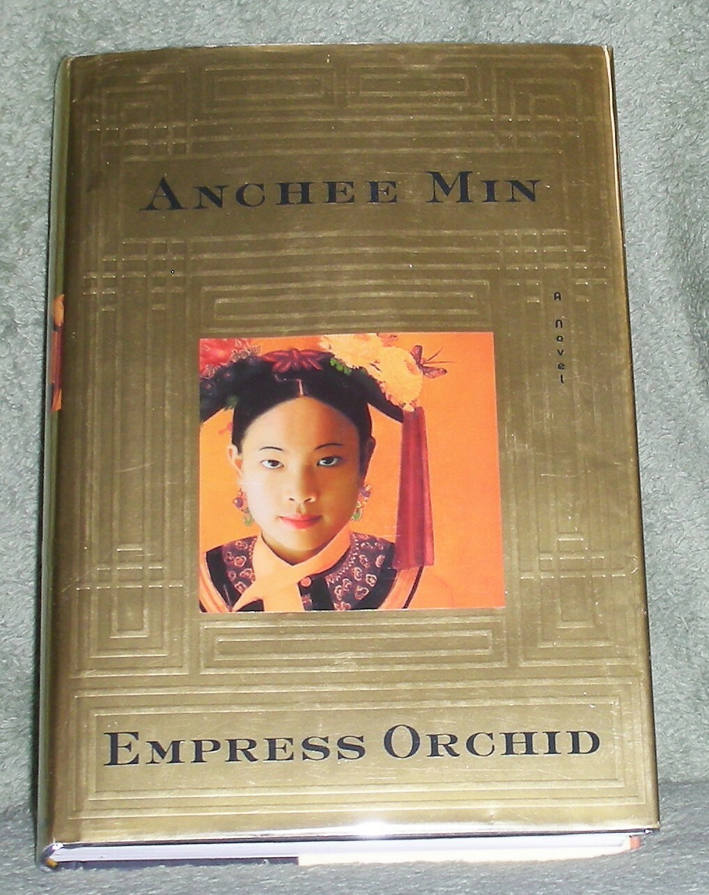 EMPRESS ORCHID by Anchee Min ~ 2004 HC/DJ ~ 1st Edition 1st Printing + Cover