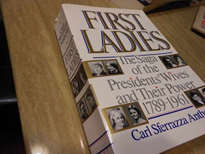 First Ladies: The Saga of the — Paperback, by Carl Sferrazza Anthony — Very Good