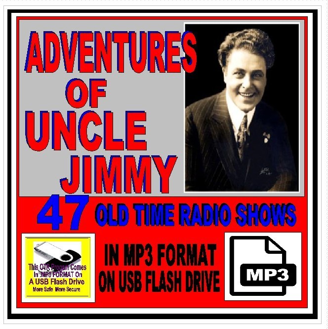 ADVTURES OF UNCLE JIMMY 47 Classic Oldtime Radio Shows MP3 On USB Flash Drive