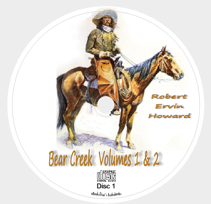 Bear Creek Volumes 1 & 2 Robert E. Howard Western Audiobooks in 16 Audio CDs