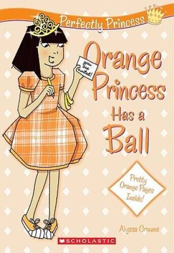 Perfectly Princess #4: Orange Princess Has a Ball — Paperback — ACCEPTABLE