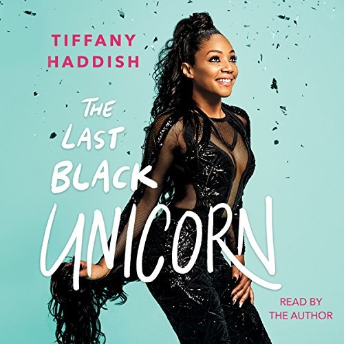🔥💿︎ AUDIOBOOK 💿🔥 The Last Black Unicorn by Tiffany Haddish